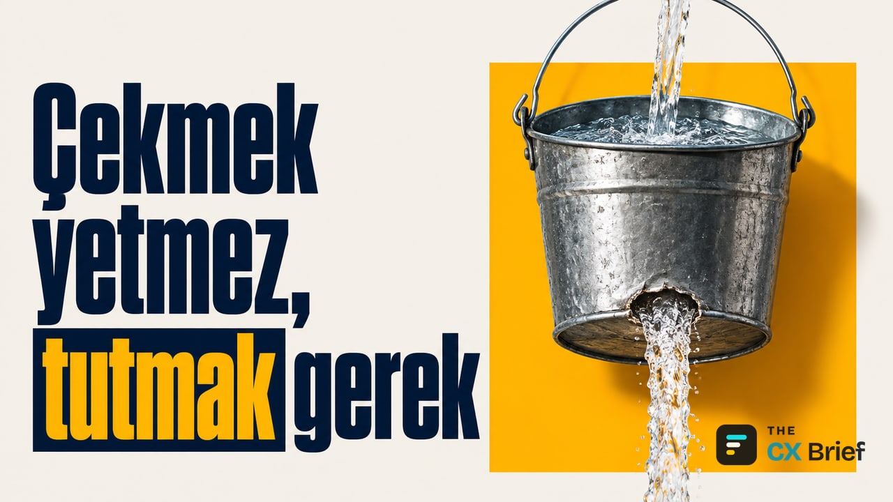 Çekmek yetmez, tutmak gerek — Forrester markaları yeni müşteri çekme ve müşteriyi memnun etme başarısına göre dört gruba ayırıyor. Yukarıdan sürekli doldurulan bir kovanın tabanındaki geniş delikten su aynı hızla boşalıyor.