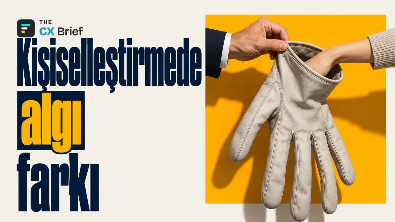 Kişiselleştirmede algı farkı — Liderler deneyimlerin %62'sini kişiselleştirdiğini düşünüyor, müşteriler yalnızca %44'ünü hissediyor. Bir elin sunduğu eldiven, içine girmeye çalışan müşterinin eline birkaç beden büyük geliyor.