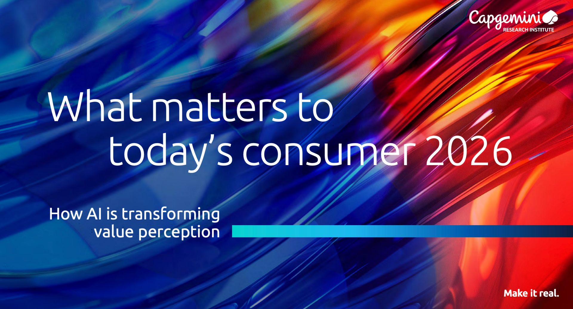 Capgemini Research Institute’un “What matters to today’s consumer 2026 – How AI is transforming value perception” raporunun mavi-kırmızı soyut desenli kapağı.