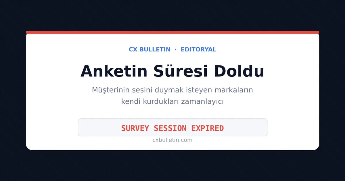 Beyaz kart üzerinde "Anketin Süresi Doldu" başlığı ve kırmızı "SURVEY SESSION EXPIRED" uyarısı; anket zamanlaması sorununu anlatan kapak görseli.