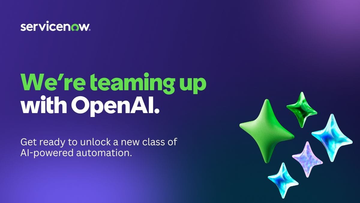 Mor zemin üzerinde ServiceNow logosu, "We’re teaming up with OpenAI." başlığı ve yeşil-mavi parıltı yıldızlarıyla ServiceNow'un OpenAI ortaklığı duyuru görseli