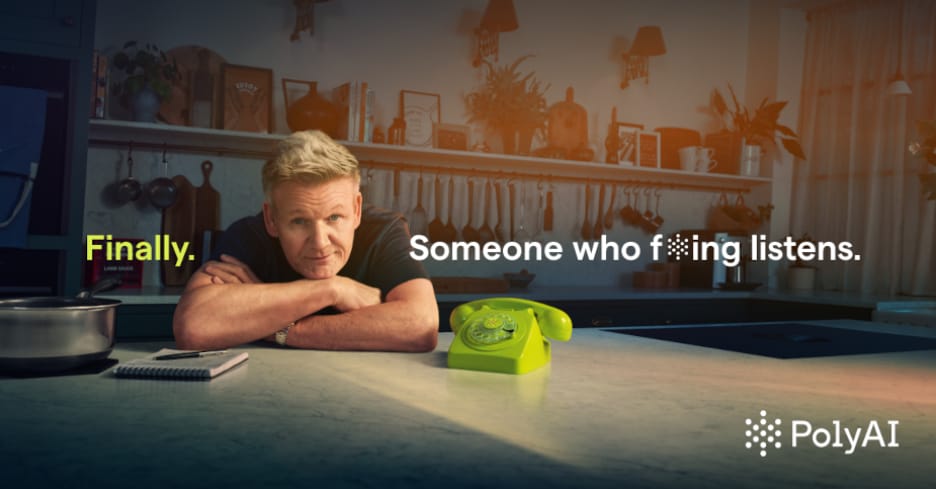 PolyAI reklam görseli: Gordon Ramsay mutfak tezgâhına kollarını dayamış, önünde yeşil bir çevirmeli telefon duruyor; üzerinde “Finally. Someone who f*ing listens.” sloganı ve sağ altta PolyAI logosu.